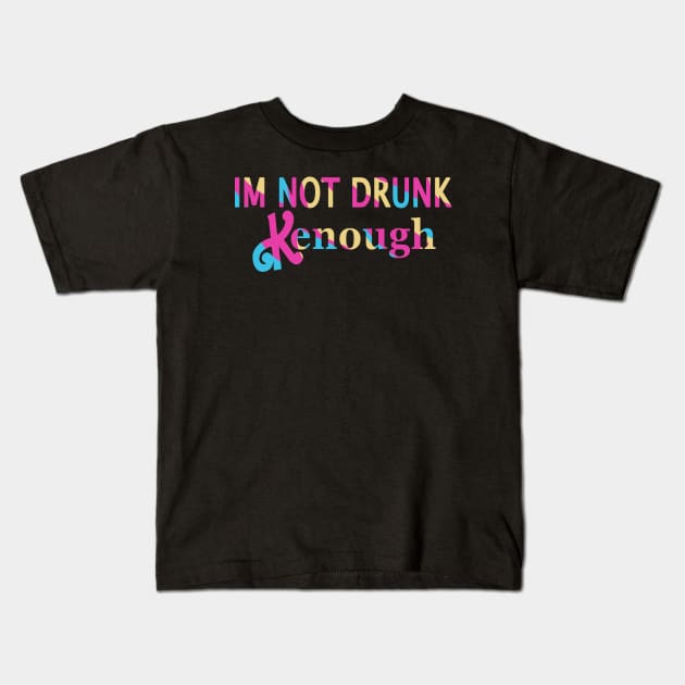 im not drunk kenough Kids T-Shirt by Jello_ink